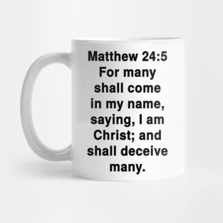 Matthew 24:5  King James Version (KJV) Bible Verse Typography Mug